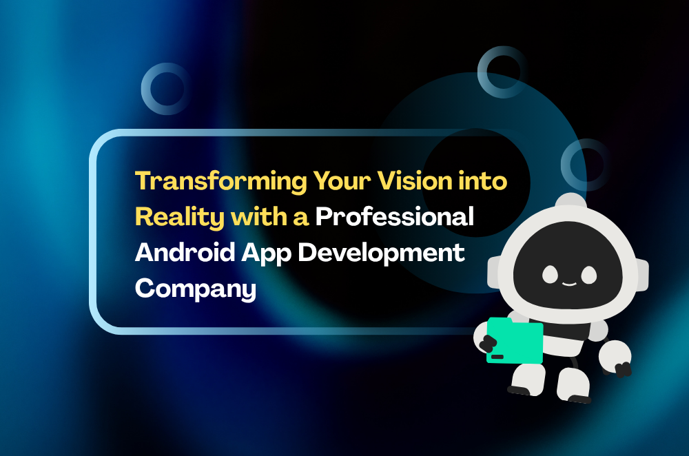 Android App Development Company